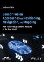 Sensor Fusion Approaches for Positioning, Navigation, and Mapping