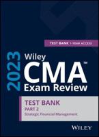Wiley CMA Exam Review 2023 Study Guide Part 2: Strategic Financial Management Set (1-Year Access)