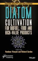 Diatom Cultivation for Biofuel, Food and High Value Products