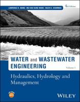 Water and Wastewater Engineering. Volume 1 Hydraulics, Hydrology and Management