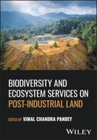 Biodiversity and Ecosystem Services on Post-Industrial Land