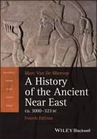 A History of the Ancient Near East Ca. 3000 - 323 BC