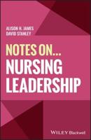 Notes on ... Nursing Leadership