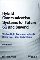Hybrid Communication Systems for Future 6G and Beyond