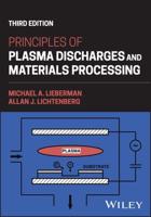 Principles of Plasma Discharges and Materials Proc essing, 3rd Edition