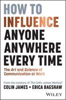How to Influence Anyone, Anywhere, Every Time