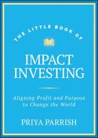 The Little Book of Impact Investing