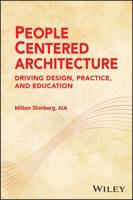 People-Centered Architecture: Driving Design, Practice, and Education