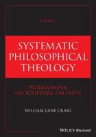 Systematic Philosophical Theology, Volume I