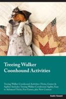 Treeing Walker Coonhound Activities Treeing Walker Coonhound Activities (Tricks, Games & Agility) Includes