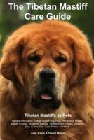 Tibetan Mastiff Ultimate Care Guide Includes