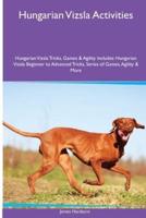 Hungarian Vizsla Activities Hungarian Vizsla Tricks, Games & Agility. Includes