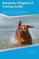 Rhodesian Ridgeback Training Guide Rhodesian Ridgeback Training Includes