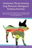 Andalusian Mouse-Hunting Dog (Ratonero Bodeguero Andaluz) Activities Andalusian Mouse-Hunting Dog Tricks, Games & Agility Includes