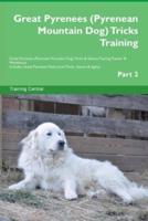 Great Pyrenees (Pyrenean Mountain Dog) Tricks Training Great Pyrenees Tricks & Games Training Tracker & Workbook. Includes