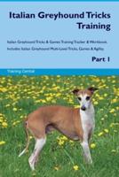 Italian Greyhound Tricks Training Italian Greyhound Tricks & Games Training Tracker & Workbook. Includes