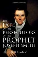 The Fate of the Persecutors of the Prophet Joseph Smith: A Compilation of Historical Data