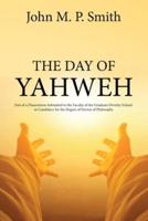 The Day of Yahweh: Part of a Dissertation Submitted to the Faculty of the Graduate Divinity School, in Candidacy for the Degree of Doctor of Philosophy