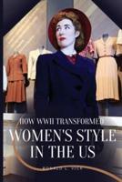 How WWII Transformed Women's Style in the US