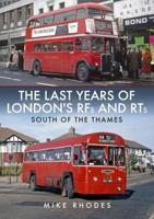 The Last Years of London's RFs and RTs
