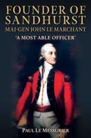 Founder of Sandhurst, Maj-Gen John Le Marchant