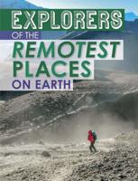 Explorers of the Remotest Places on Earth