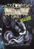 The Beast Beneath the Stairs