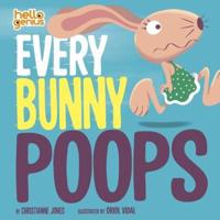 Every Bunny Poops