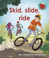 Skid, Slide, Ride