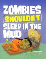 Zombies Shouldn't Sleep in the Mud