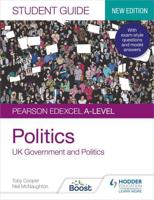 Pearson Edexcel A-Level Politics. Student Guide 1 UK Government and Politics