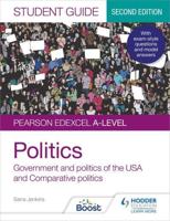 Pearson Edexcel A-Level Politics. Student Guide 2 Government and Politics of the USA and Comparative Politics
