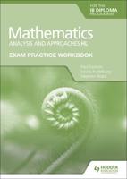 Exam Practice Workbook for Mathematics for the IB Diploma, Analysis and Approaches HL
