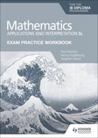 Exam Practice Workbook for Mathematics for the IB Diploma
