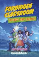 Forbidden Classroom. Friends and Enemies