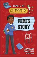 Year 6 at Greenwicks. Femi's Story