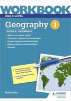 AQA A-Level Geography. Workbook 1 Physical Geography