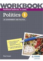 Pearson Edexcel A-Level Politics. Workbook 1 UK Government and Politics