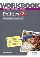 Pearson Edexcel A-Level Politics. Workbook 2 US Government and Politics