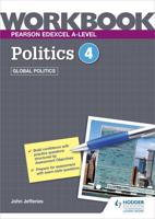 Pearson Edexcel A-Level Politics. Workbook 4 Global Politics