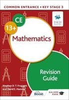 Common Entrance 13+ Mathematics. Revision Guide