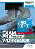 Level 1/Level 2 Cambridge National in Sport Science (J828). Exam Practice Workbook