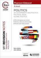Pearson Edexcel A-Level Politics. UK Government and Politics, Political Ideas and Global Politics