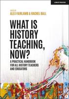 What Is History Teaching, Now?