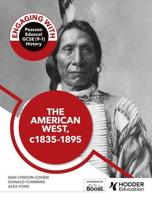 Engaging With Pearson Edexcel GCSE (9-1) History: The American West, C.1835-C.1895
