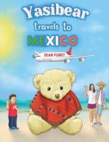 Yasibear Travels to Mexico