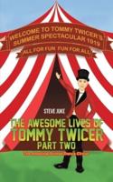 The Awesome Lives of Tommy Twicer. Part Two