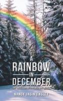 A Rainbow in December