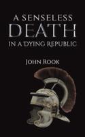 A Senseless Death in a Dying Republic