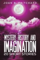 Mystery, History and Imagination
